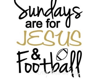 Sundays are for Jesus and Football svg, Jesus svg CUT file, Football lover svg for Silhouette Cameo or Cricut, Christian t-shirt svg DIY