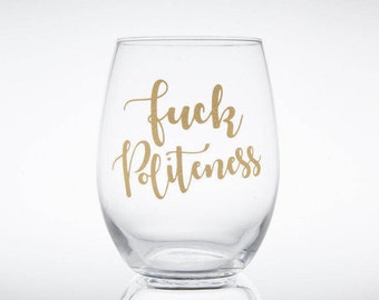 F*** Politeness -- SSDGM -- Murderino -- My Favorite Murder -- MFM -- Fuck Politeness -- Wine Glass -- Stemless