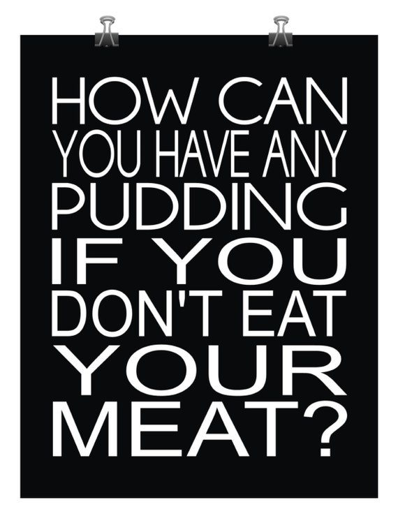 Pink Floyd Typography print How Can You Have Any Pudding If