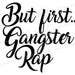 but first gangster rap svg cutting file silhouette cameo