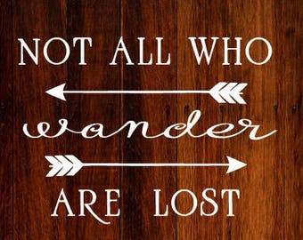 Not All Those Who Wander Are Lost LOTR Vinyl Decal Lord of