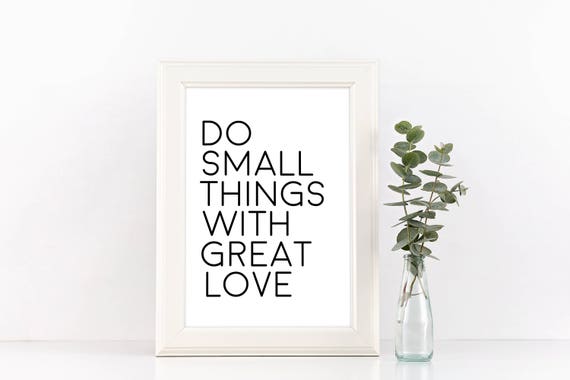 Do Small Things With Great Love. Printable Poster. Mother