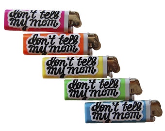 lighter- Don't Tell my Mom in rainbow colors- choose your own!