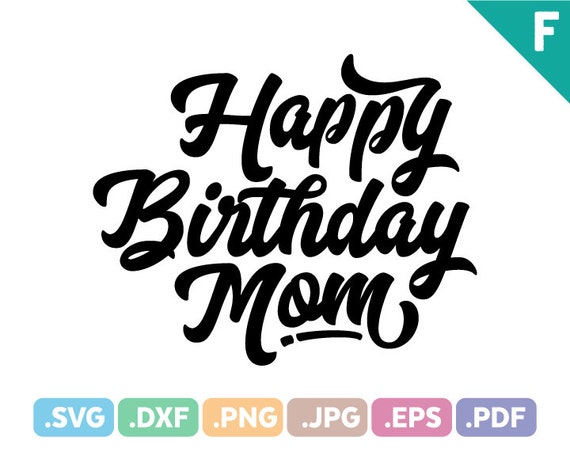 Happy Birthday Mom Quotes SVG Files Quotation SVG Cutting