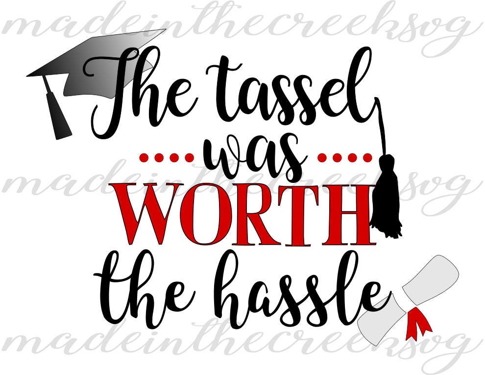 Download The Tassel Was Worth The Hassle Grad 2017 Quotes