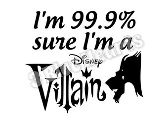 I'm 99.9 sure I'm a Disney Villain svg dxf pdf studio jpg, Scar, Lion King