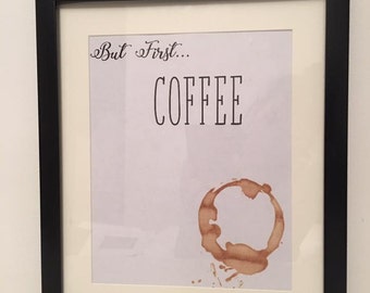 But first... Coffee print, home decor, lounge decor, coffee lover print, gift