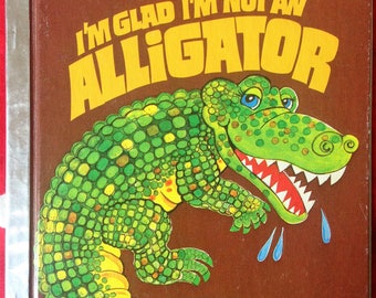 I'm Glad I'm Not An Alligator A Happy Day Book Vintage