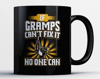 Gramps Gift - Gramps Coffee Mug - If Gramps Can't Fix It - Gift for Grandfather Gramps - Funny Gramps Cup - Father's Day Present