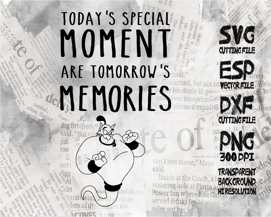 today's special moments are tomorrow's memories quote
