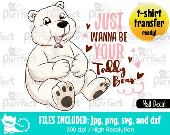 Wall Decal Just Wanna Be Your Teddy Bear SVG, Digital Cut Files in eps, svg, dxf, png and jpg, Printable Clipart, Wall Decal, Vinyl Stickers