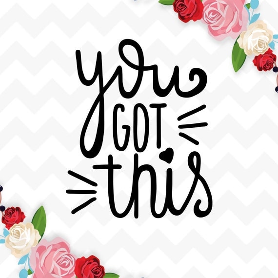 You Got This Svg Motivational Svg Quote Svg Eps Dxf Png by SVGSays