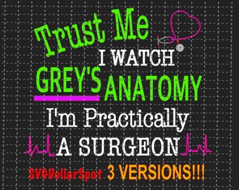 Grey's Anatomy SVG - Greys Anatomy SVG - A Surgeon - Shirt File - File - Cut File - Silhouette Cameo, Cricut - Vinyl - HTV - scal