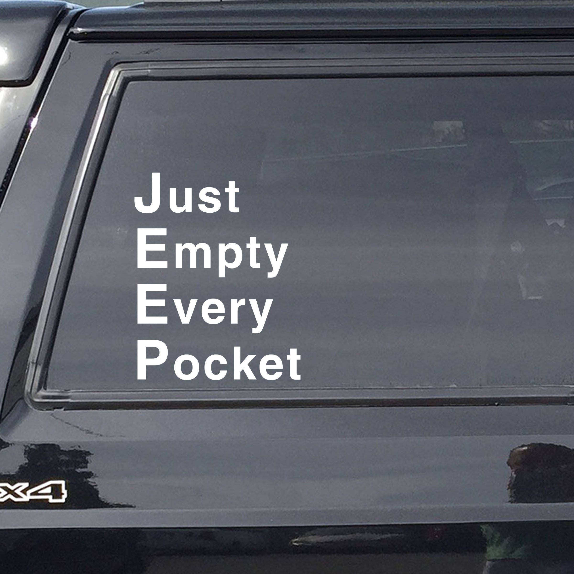 J.E.E.P. Just Empty Every Pocket Vinyl Decal