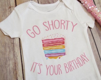 go shorty it's your birthday shirt