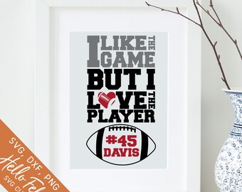 Football Svg, I Like the Game But I Love the Player Svg, Dxf, Jpg, Svg files for Cricut, Svg files for Silhouette, Vector Art, Clip Art