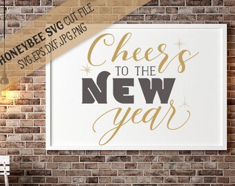 Cheer's to the New Year svg eps dxf jpg png cut file for Cricut and Silhouette machines