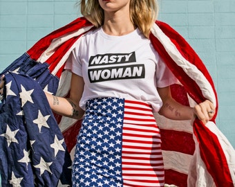 Nasty Woman Shirt