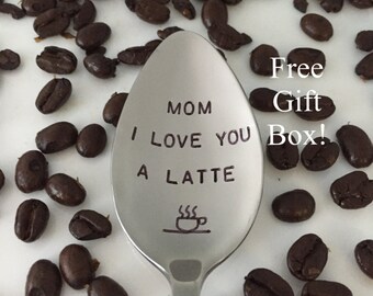 Mom I Love You A Latte-Hand Stamped Spoon-Mother's Day Gift-Best Selling Item-Mom Birthday Gift-Coffee Lover-Customized Spoon