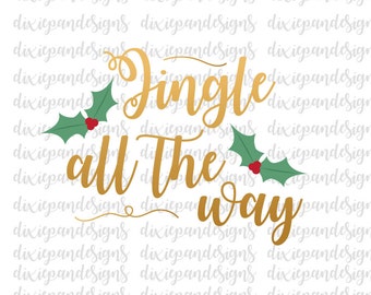 Jingle All the Way, svg file, Christmas svg, Christmas dxf, eps, ai, silhouette, cricut, winter svg, cut file, instant download, digital