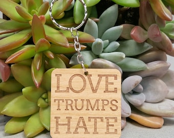 Love Trumps Hate Key Chain - Wood Keychain - Laser Engraved Alder Wood