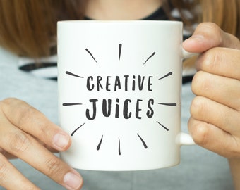 Creatives Juices Mug - Motivational Quote Mug, Inspirational Mug, Inspirational Quote Mug, Gift For Him, Gift For Her, Valentines Gift