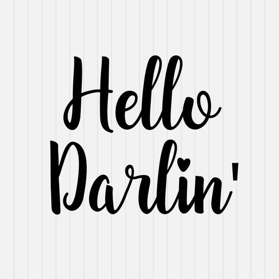 Hello Darlin Svg Hello svg INSTANT DOWNLOAD 1-Dxf Eps