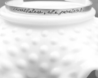 Nevertheless, She Persisted Bracelet - Feminism Jewelry - Political Activism - Thin Stacking Bracelet - Political Message - Inspirational