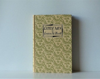 Little Men by Louisa M. Alcott - Sequel to Little Women - Children's Illustrated Classics - Dent and Sons / Dutton - Decorative Book