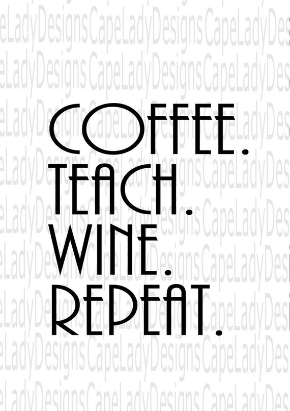 Download Teacher Svg Coffee Teach Wine Repeat svg eps dxf and