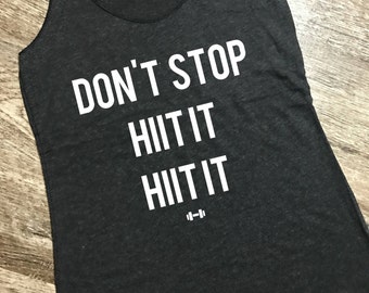 Don't Stop Hiit It Hiit It Workout Tank, Funny Workout Tank, Womens Workout Tank, Crossfit Tank, Cardio Tank, HIIT, Fitness Tank, Gym Tank