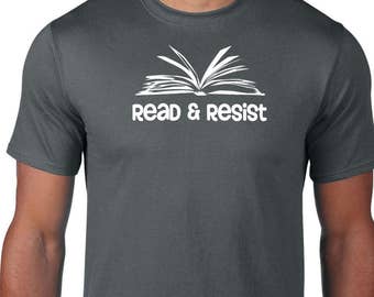 Librarian Shirt, Read and Resist Tee, March for Science Shirt, Mens Science Shirt, Resistance Tshirt, Anti Trump Shirt, Nevertheless T-shirt