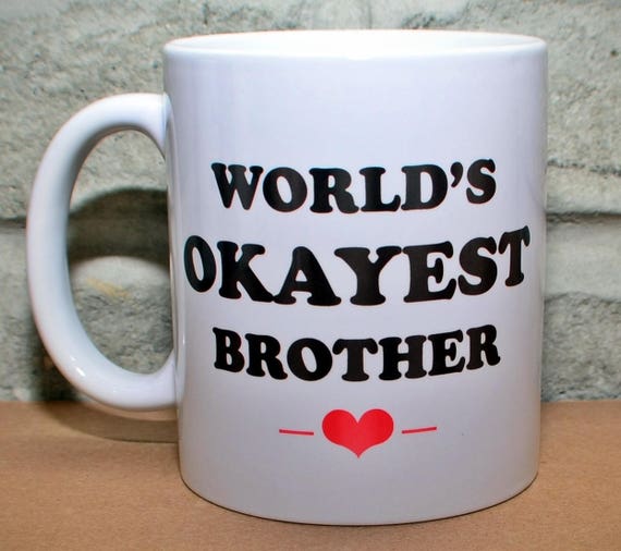 World's Okayest Brother Custom Coffee Mug Unique