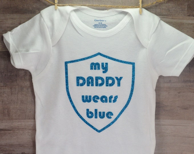 My Daddy Wears Blue One Piece Bodysuit Baby Shower Gift Infant Toddler Funny Bodysuit Hilarious Cute Clothes Coming Home Back The Blue
