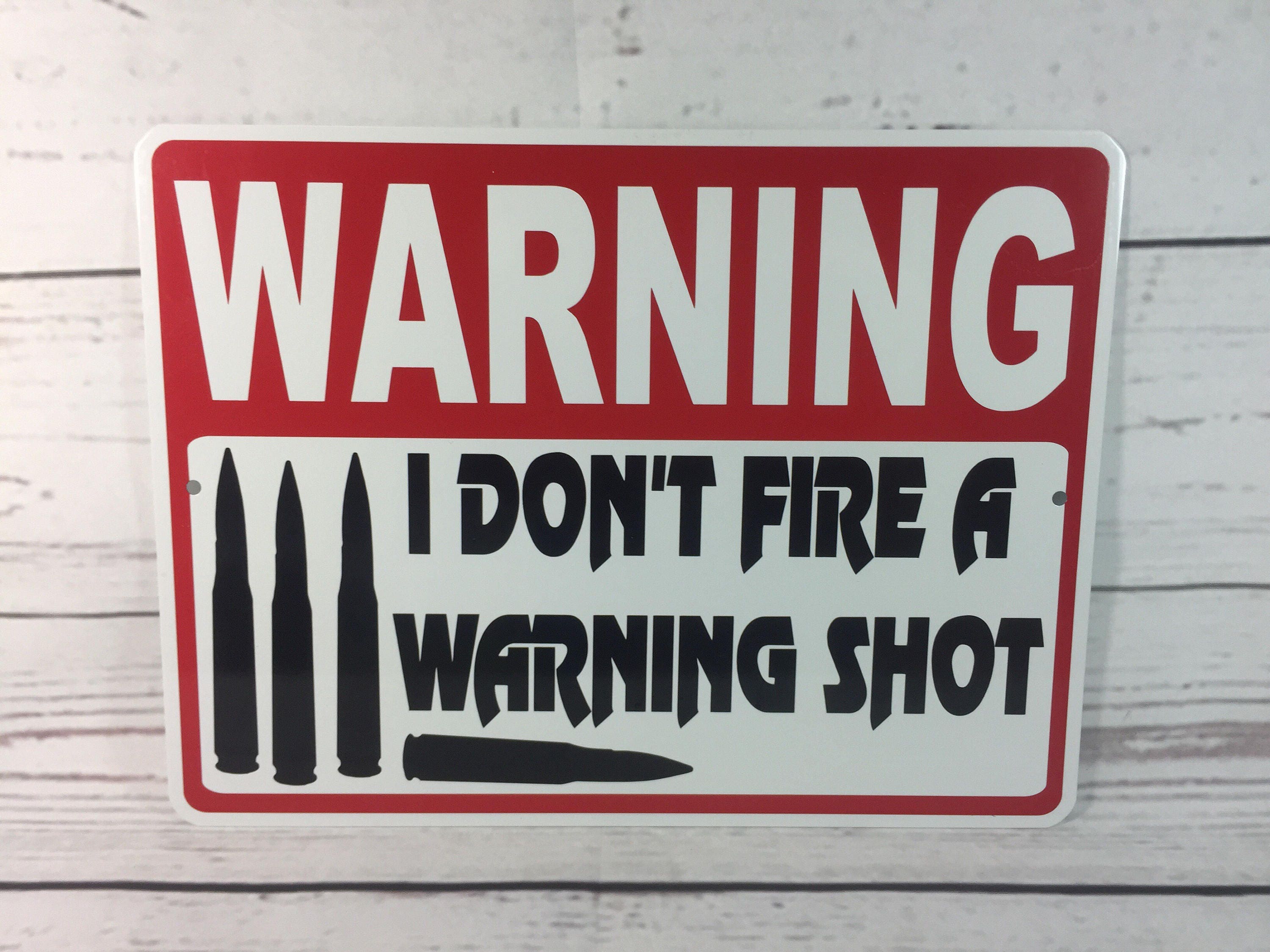 Warning I don't fire a warning shot Mini Metal gun Sign