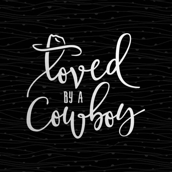 Download Loved By A Cowboy SVG Cutting File Love Farm West Rodeo ...