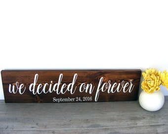 We Decided On Forever - Engagement Photo Sign - Save the Date Prop - Engagement Photo Prop - Wedding Date Sign - Rustic Wedding Decor