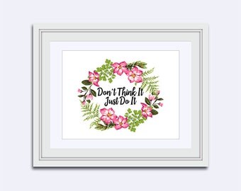 just do it printable - floral wreath print - Motivational Quote - Printable Art - Wall Art Print - printable women gift - digital download