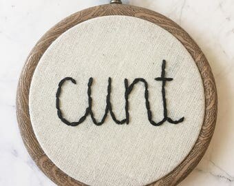 Cunt Handmade Embroidery Hoop, Funny Gift Idea Home Decor, Curseword Embroidered Fibre Art, Gift For Her, Adult Wall Art