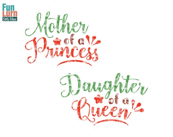Download Mother of a Princess SVG Daughter of a Queen SVG mom Mother