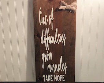 Out of Difficulties Grow Miracles, Take Hope - Rustic Wood Plaque - For the Wall or Stand on the shelf - Adoption Fundraising