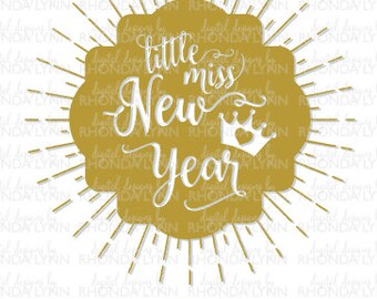 SALE! Little Miss New Year SVG, dxf, jpg, png vector cut file, New Years SVG