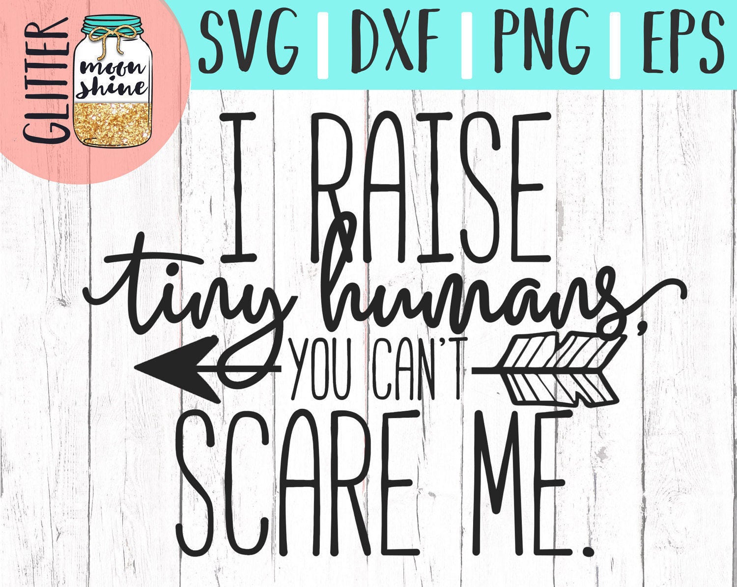 Download I Raise Tiny Humans You Can't Scare Me svg eps dxf png