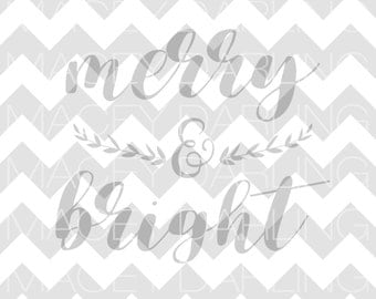 Merry and Bright SVG, Christmas SVG, Merry Christmas SVG, Holiday Svg, Christmas Dxf, Merry and Bright Cut File, Silhouette, Cricut