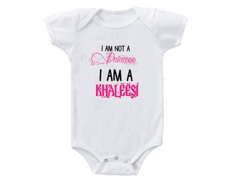 Baby"I'm not a princess I'm a Khaleesi" Babysuit, Game of Thrones Onesie, Game of Thrones Baby, Game of Thrones Baby Clothing, Khaleesi baby