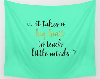 Teacher Appreciation Gift for Coworker, Teacher Classroom Decor Signs, Wall Tapestries, It Takes a Big Heart to Shape Little Minds