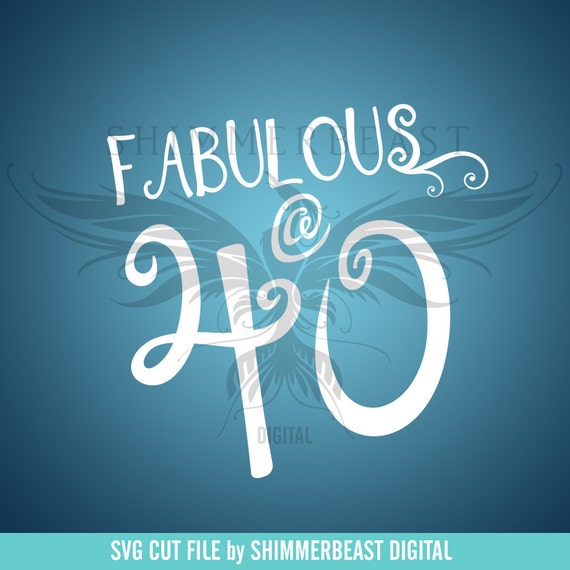 Download Birthday SVG Cut File | Fabulous @ 40 svg | 40 and ...