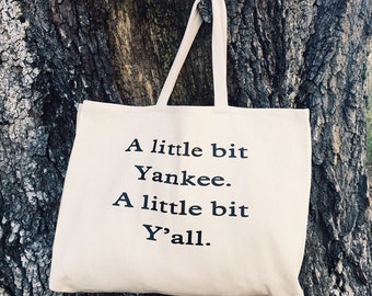 A little bit Yankee. A little bit Y'all.