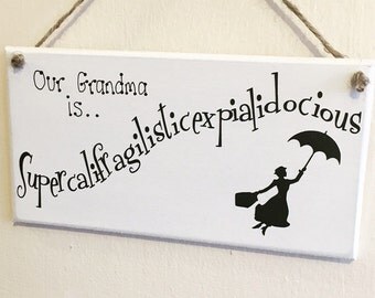 Mary Poppins - supercalifragilisticexpialidocious handmade wooden plaque, personalised perfect for teacher or Nana, Grandma etc