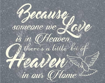 Because Someone We Love Is In Heaven There is A Little Bit Of Heaven In Our Home svg dxf eps jpeg format file decal cricut silhouette